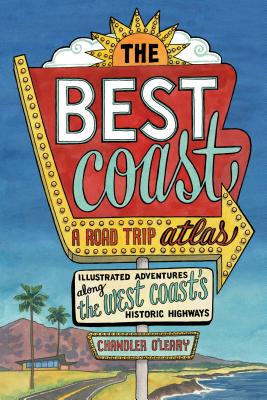【预订】The Best Coast: A Road Trip Atlas: Illustrated Adventures Along the West Coast’s Historic Highways