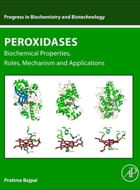 预订 Peroxidases: Biochemical Properties, Roles, Mechanism and Applications 过氧化物酶：生化特性、作用、机制和应用: 9780