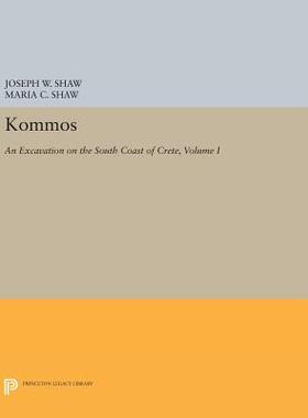 【预订】Kommos: An Excavation on the South Coast of Crete, Volume I, Part I
