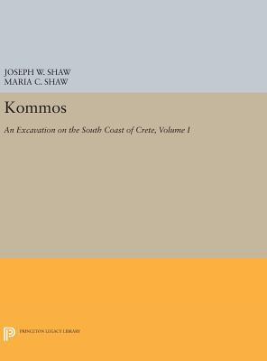 【预订】Kommos: An Excavation on the South Coast of Crete, Volume I, Part I