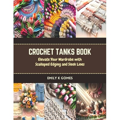预订 Elegant Tanks for Every Body: Crocheting from Octavia to Pacific: 9798873195336