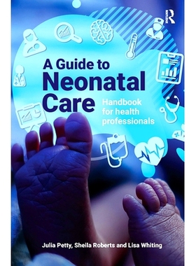 预订 A Guide to Neonatal Care: Handbook For Health Professionals 新生儿护理指南：卫生专业人员手册: 9781041053927
