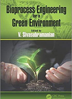 【预售】Bioprocess Engineering for a Green Environment