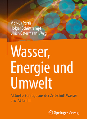 预订 Wasser, Energie Und Umwelt: Aktuelle Beiträge Aus Der Zeitschrift Wasser Und Abfall III