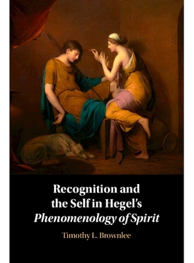 预订 Recognition and the Self in Hegel’s  Phenomenology of Spirit 黑格尔精神现象学中的认识与自我: 9781009096904