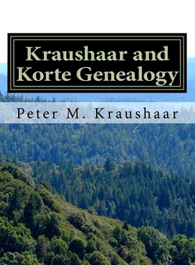 预订 Kraushaar and Korte Genealogy: Our History from the Sauerland and Banat: 9781533238054