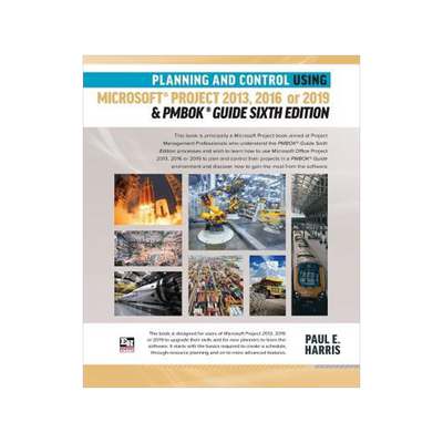 [预订]Planning and Control Using Microsoft Project 2013, 2016 or 2019 & PMBOK Guide Sixth Edition 9781925185676