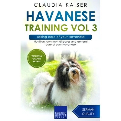 预订 Havanese Training Vol 3 - Taking care of your Havanese: Nutrition, common diseases and general care of your Havanes