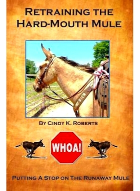 预订 Retraining the Hard-Mouth Mule: Putting A S* On the Runaway Mule: 9781495337048