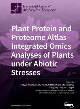 [预订]Plant Protein and Proteome Altlas--Integrated Omics Analyses of Plants under Abiotic Stresses 9783039219605