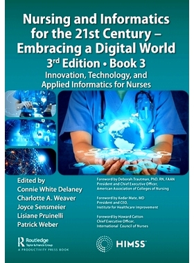 预订 Nursing and Informatics for the 21st Century - Embracing a Digital World, 3rd Edition, Book 3: Innovation, Technolo