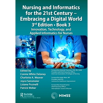 预订 Nursing and Informatics for the 21st Century - Embracing a Digital World, 3rd Edition, Book 3: Innovation, Technolo