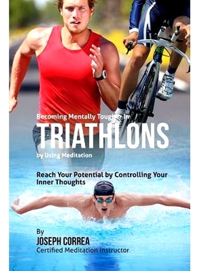 预订 Becoming Mentally Tougher In Triathlons by Using Meditation: Reach Your Potential by Controlling Your Inner Thought