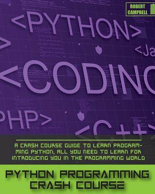 [预订]Python Programming Crash Course: A Crash Course Guide to Learn Programming Python, all you Need to L 9781803062242