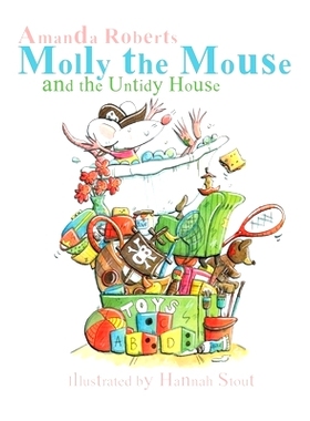 预订 Molly the Mouse and the Untidy House: 9781528916103