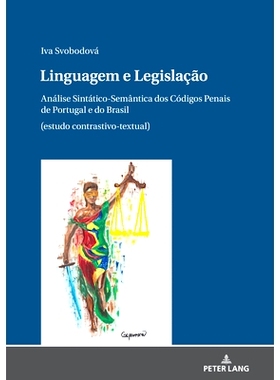 预订 Linguagem e Legislação: Análise Sintático-Semântica dos Códigos Penais de Portugal e do Brasil (estudo contra