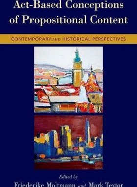 【预订】Act-Based Conceptions of Propositional Content