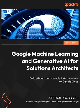预订 Google Machine Learning and Generative AI for Solutions Architects 面向解决方案架构师的 Google 机器学习和生成式人工
