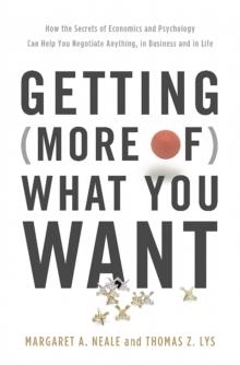 [预订]Getting (More Of) What You Want: How the Secrets of Economics and Psychology Can Help You Negotiate  9780465050727 书籍/杂志/报纸 经济管理类原版书 原图主图