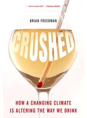 预订 Crushed: How a Changing Climate Is Altering the Way We Drink 粉碎:气候变化如何改变我们的饮酒方式: 9781538197561