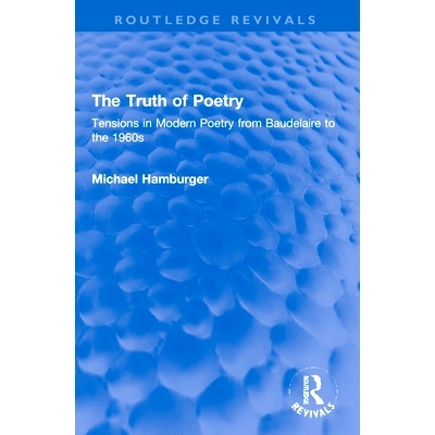 The Truth of Poetry: Tensions in Modern Poetry from Baudelaire to the 1960s 诗歌的真实：从波德莱尔到20世纪60年代代诗