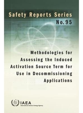 预订 Methodologies for Assessing the Induced Activation Source Term for Use in Decommissioning Applications 用于评估退役