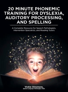 预订 20 Minute Phonemic Training for Dyslexia, Auditory Processing, and Spelling: A Complete Resource for Speech Patholo