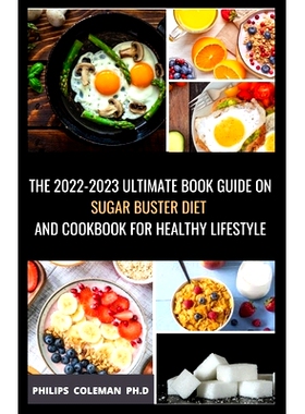 预订 The 2022-2023 Ultimate Book Guide on Sugar Buster Diet and Cookbook for Healthy Lifestyle: Simple and Delicious Sug