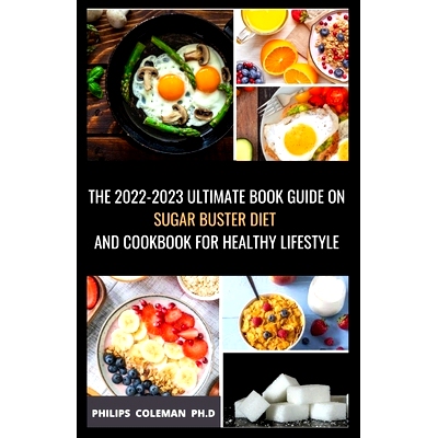 预订 The 2022-2023 Ultimate Book Guide on Sugar Buster Diet and Cookbook for Healthy Lifestyle: Simple and Delicious Sug