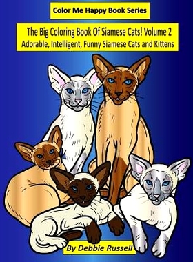 预订 The Big Coloring Book of Siamese Cats! Volume 2: Adorable, Intelligent, Funny Siamese Cats and Kittens: 97819792631