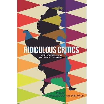 预订 Ridiculous Critics: Augustan Mockery of Critical Judgment: 9781611486162