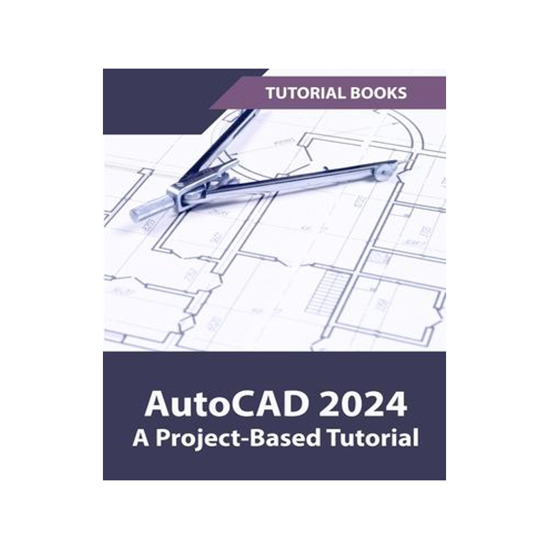 [预订]AutoCAD 2024 A Project-Based Tutorial: (Colored) 9788196053987