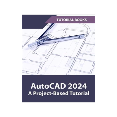 [预订]AutoCAD 2024 A Project-Based Tutorial: (Colored) 9788196053987