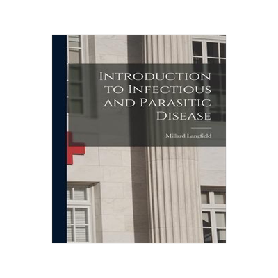 [预订]Introduction to Infectious and Parasitic Disease 9781015511255