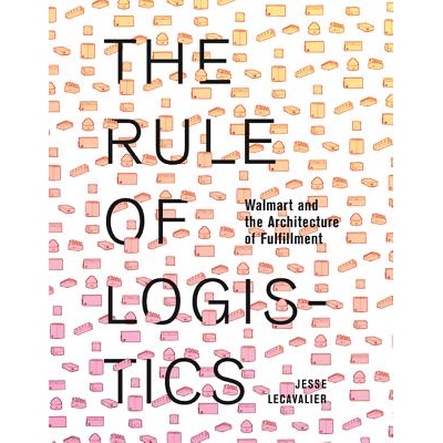 预订 The Rule of Logistics: Walmart and the Architecture of Fulfillment 物流规则：沃尔玛和履行架构: 9780816693320