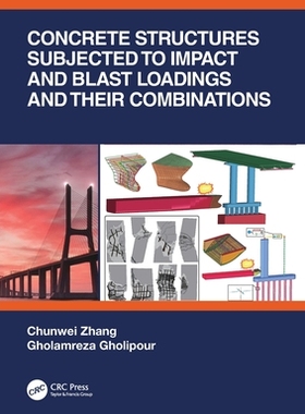 预订 Concrete Structures Subjected to Impact and Blast Loadings and Their Combinations