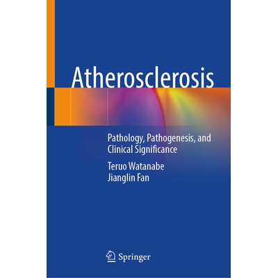 预订 Atherosclerosis Pathology, Pathogenesis, and Clinical Significance 动脉粥样硬化:病理学、发病机制与临床意义 9789819