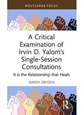 预订 A Critical Examination of Irvin D. Yalom’s Single-Session Consultations: It is the Relationship that Heals 对欧文