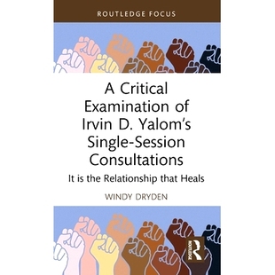 预订 A Critical Examination of Irvin D. Yalom’s Single-Session Consultations: It is the Relationship that Heals 对欧文