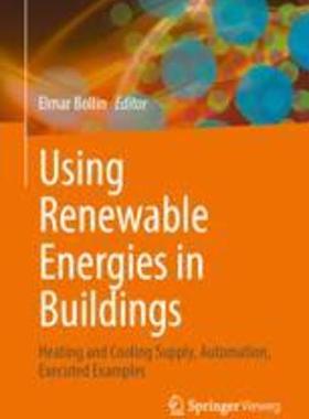 [预订]Using Renewable Energies in Buildings: Heating and Cooling Supply, Automation, Executed Examples 9783658411244