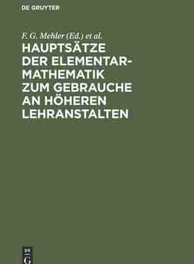 【预订】Hauptsätze der Elementar-Mathematik zum Gebrauche an höheren Lehra 9783111308135