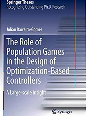 【预售】The Role of Population Games in the Design of Optimization-Based Controllers: A Large-Scale Insight