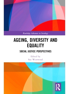 预订 Ageing, Diversity and Equality: Social Justice Perspectives 老龄化，多样性和平等：社会正义观点: 9780367556136