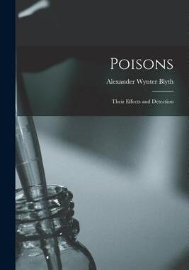 [预订]Poisons: Their Effects and Detection 9781016265317