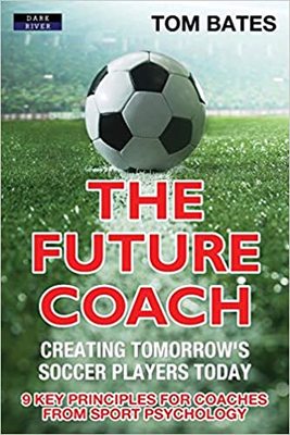 【预订】The Future Coach - Creating Tomorrow’s Soccer Players Today: 9 Key Principles for Coaches from Sport Psych...
