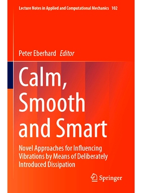 预订 Calm, Smooth and Smart: Novel Approaches for Influencing Vibrations by Means of Deliberately Introduced Dissipation
