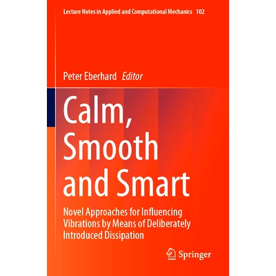预订 Calm, Smooth and Smart: Novel Approaches for Influencing Vibrations by Means of Deliberately Introduced Dissipation