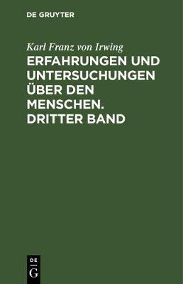 【预订】Erfahrungen und Untersuchungen über den Menschen. Dritter Band 9783111058757