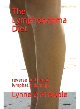 预订 The Lymphoedema Diet: reverse and repair lymphatic damage: 9781090233653