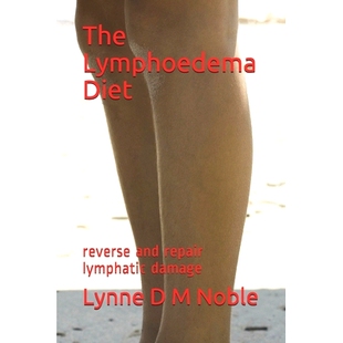 预订 The Lymphoedema Diet: reverse and repair lymphatic damage: 9781090233653